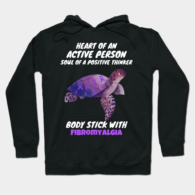 Turtle Heart Of An Active Person Soul Of A Positive Thinker Body Stick With Fibromyalgia, Turtle Fibromyalgia Awareness Hoodie by JustBeSatisfied